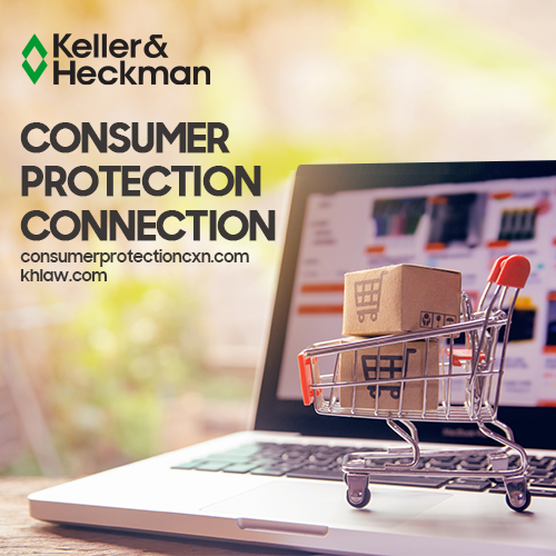 Keller and Heckman's Consumer Protection Connection Blog 