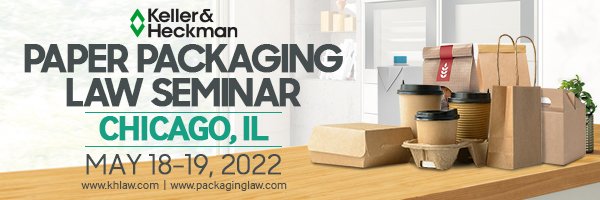 Keller and Heckman 2022 Paper Packaging Law Seminar