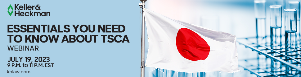 Banner for Keller and Heckman's webinar "Essentials You Need to Know About TSCA" webinar about TSCA regulations for Japanese companies that sell chemicals to the U.S. with imagery of a Japan flag and chemical samples