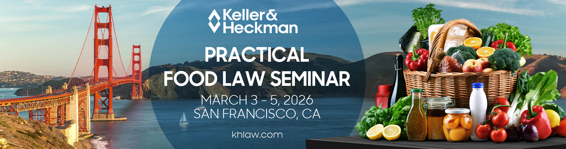 A banner image advertising Keller and Heckman's 2026 Practical Food Law Seminar, featuring the Golden Gate Bridge and various foods.
