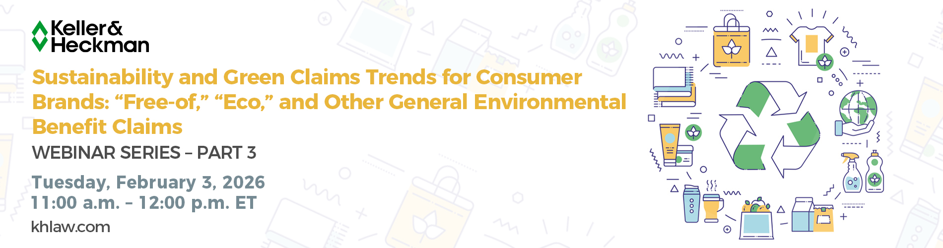 Sustainability and Green Claims Trends for Consumer Brands: “Free-of,” “Eco,” and Other General Environmental Benefit Claims webinar banner image